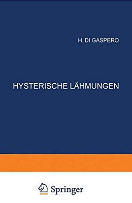 Hysterische Lähmungen: Studien Über Ihre Pathophysiologie Und Klinik Heft 3-..