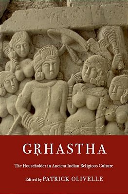 G? Hastha: The Householder In Ancient Indian Religious Culture-..