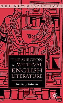 The Surgeon In Medieval English Literature-..