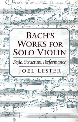 Bach's Works For Solo Violin: Style, Structure, Performance-..