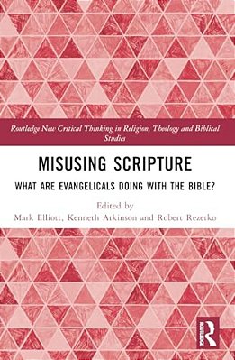 Misusing Scripture: What Are Evangelicals Doing With The Bible?-..