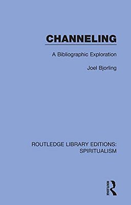 Channeling: A Bibliographic Exploration-..