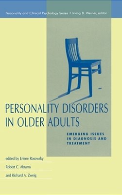 Personality Disorders In Older Adults: Emerging Issues In Diagnosis And Treatment-..
