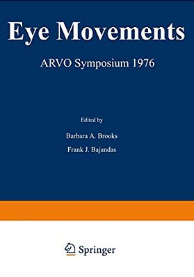 Eye Movements: Arvo Symposium 1976-..