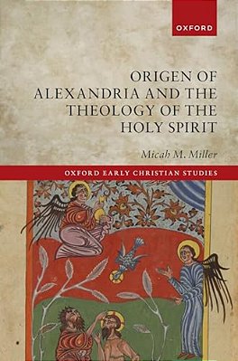 Origen Of Alexandria And The Theology Of The Holy Spirit-..