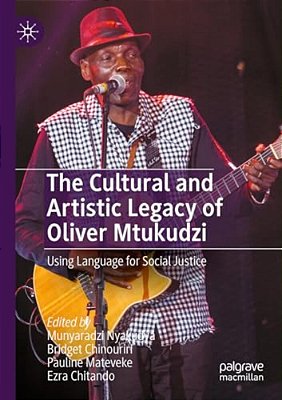 The Cultural And Artistic Legacy Of Oliver Mtukudzi: Using Language For Social Justice-..
