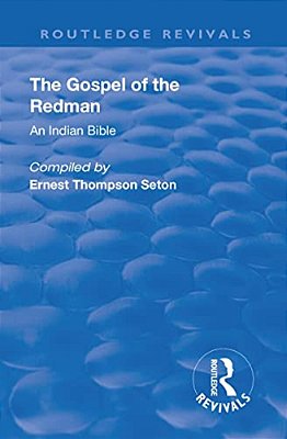 Revival: The Gospel Of The Redman (1937): An Indian Bible-..