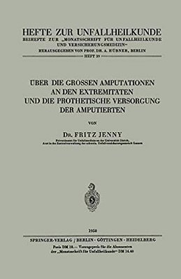 Über Die Grossen Amputationen An Den Extremitäten Und Die Prothetische Versorgung Der Amputierten-..