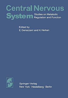 Central Nervous System: Studies On Metabolic Regulation And Function-..