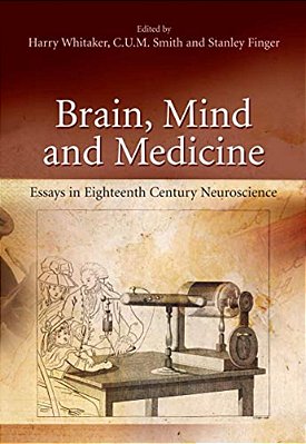 Brain, Mind And Medicine:: Essays In Eighteenth-Century Neuroscience-..