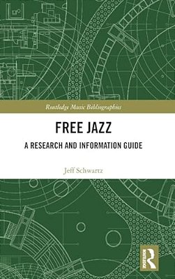 Free Jazz: A Research And Information Guide-..