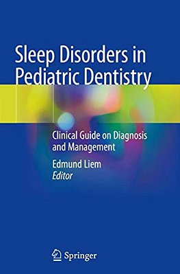 Sleep Disorders In Pediatric Dentistry: Clinical Guide On Diagnosis And Management-..