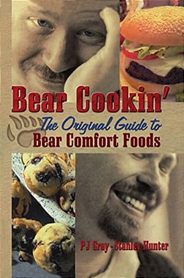 Bear Cookin': The Original Guide To Bear Comfort Foods-..