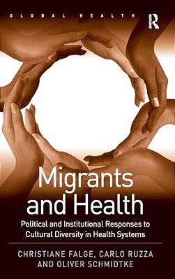 Migrants And Health: Political And Institutional Responses To Cultural Diversity In Health Systems-..