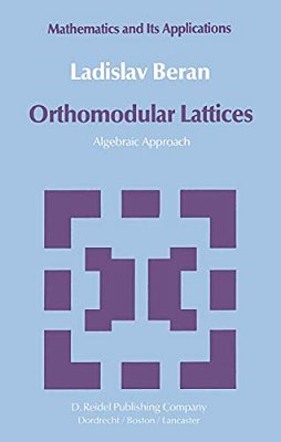 Orthomodular Lattices: Algebraic Approach-..