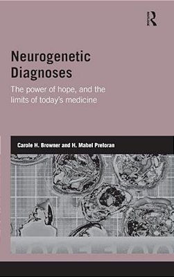 Neurogenetic Diagnoses: The Power Of Hope And The Limits Of Today's Medicine-..