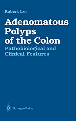 Adenomatous Polyps Of The Colon: Pathobiological And Clinical Features-..