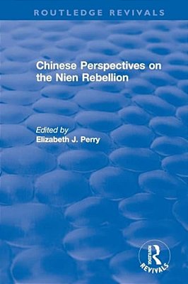 Chinese Perspectives On The Nien Rebellion-..