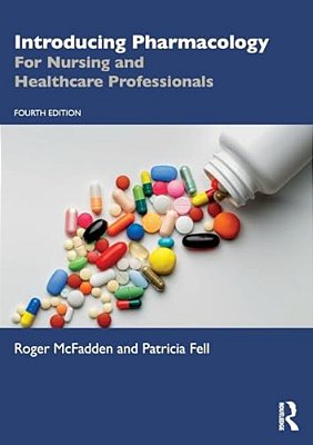 Introducing Pharmacology: For Nursing And Healthcare Professionals-..