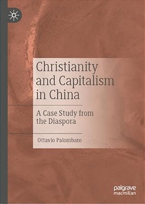 Christianity And Capitalism In China: A Case Study From The Diaspora-..