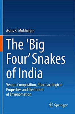 The 'Big Four' Snakes Of India: Venom Composition, Pharmacological Properties And Treatment Of Envenomation-..