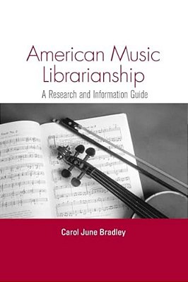 American Music Librarianship: A Research And Information Guide-..