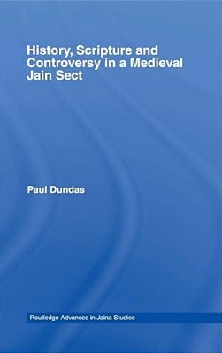 History, Scripture And Controversy In A Medieval Jain Sect-..
