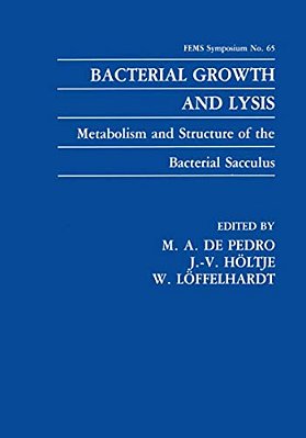 Bacterial Growth And Lysis: Metabolism And Structure Of The Bacterial Sacculus-..