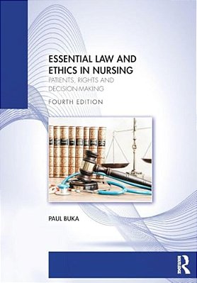 Essential Law And Ethics In Nursing: Patients, Rights And Decision-Making-..