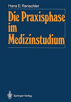 Die Praxisphase Im Medizinstudium: Die Geschichtliche Entwicklung Der Klinischen Ausbildung Mit Der Fallmethode-..