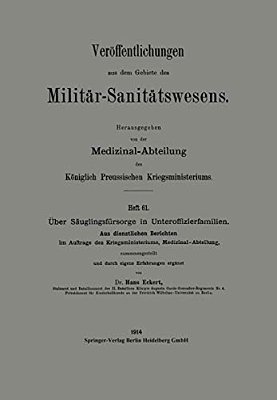 Über Säuglingsfürsorge In Unteroffizierfamilien: Aus Dienstlichen Berichten Im Auftrage Des Kriegsministeriums, Medizinal-Abteilung-..