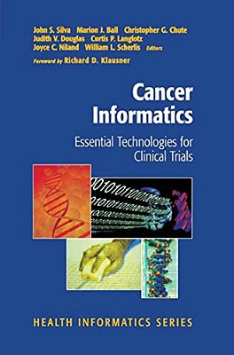 Cancer Informatics: Essential Technologies For Clinical Trials-..