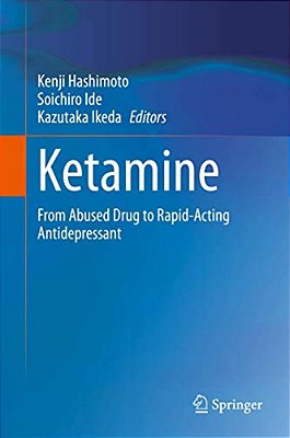Ketamine: From Abused Drug To Rapid-Acting Antidepressant-..