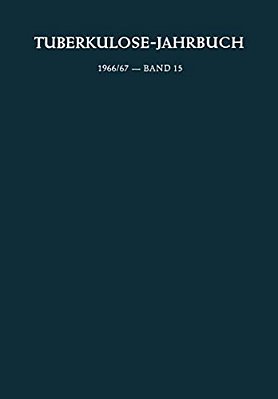 Tuberkulose-Jahrbuch 1966/67: Band 15-..
