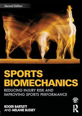 Sports Biomechanics: Reducing Injury Risk And Improving Sports Performance-..