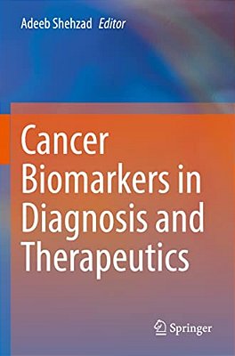 Cancer Biomarkers In Diagnosis And Therapeutics-..