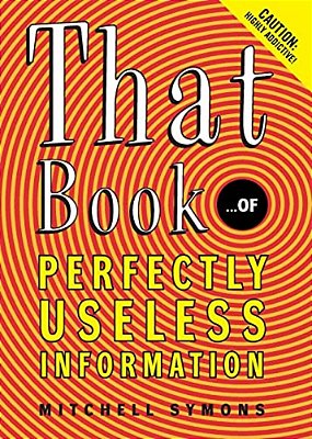 That Book:... Of Perfectly Useless Information-..