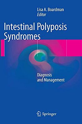 Intestinal Polyposis Syndromes: Diagnosis And Management-..
