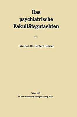 Das Psychiatrische Fakultätsgutachten-..