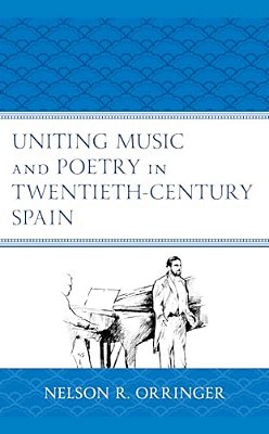 Uniting Music And Poetry In Twentieth-Century Spain-..