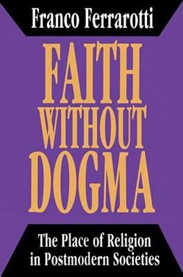 Faith Without Dogma: Place Of Religion In Postmodern Societies-..