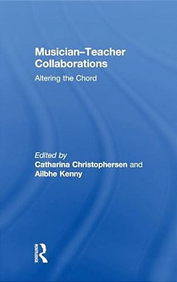 Musician-Teacher Collaborations: Altering The Chord-..