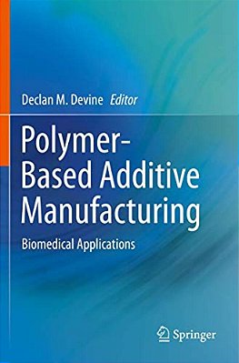 Polymer-Based Additive Manufacturing: Biomedical Applications-..