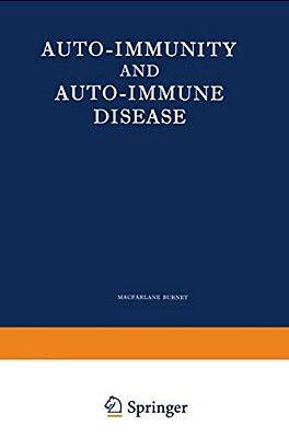 Auto-Immunity And Auto-Immune Disease: A Survey For Physician Or Biologist-..