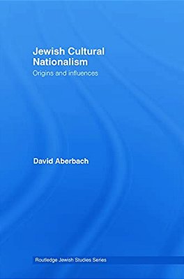 Jewish Cultural Nationalism: Origins And Influences-..