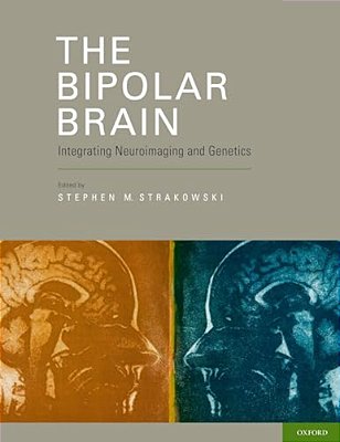 The Bipolar Brain: Integrating Neuroimaging And Genetics-..