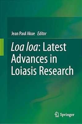 Loa Loa: Latest Advances In Loiasis Research-..