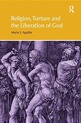 Religion, Torture And The Liberation Of God-..