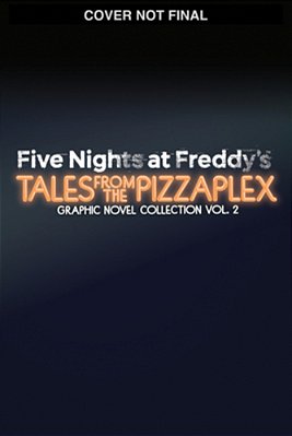 Five Nights At Freddy'S: Tales From The Pizzaplex Graphic Novel Collection Vol. 2-..