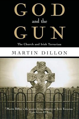 God And The Gun: The Church And Irish Terrorism-..